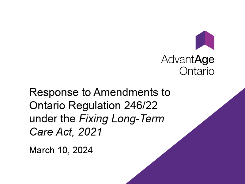 Branded graphic that reads "Response to amendments to Ontario Regulation 246/22 under the Fixing-Long Term Care Act, 2021. March 10, 2024"